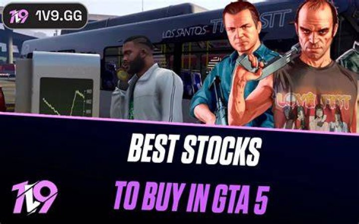Gta 5 what stocks to buy