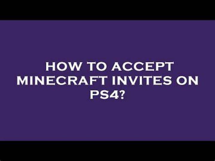 How to accept invites on minecraft ps4