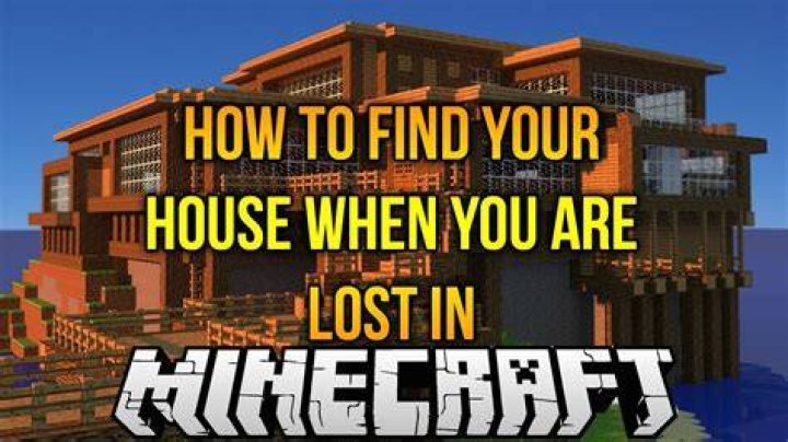 How to find your house in minecraft