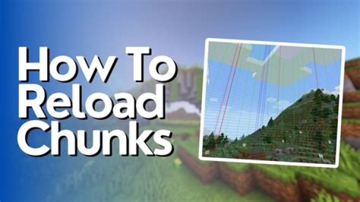 How to force reload chunks in minecraft