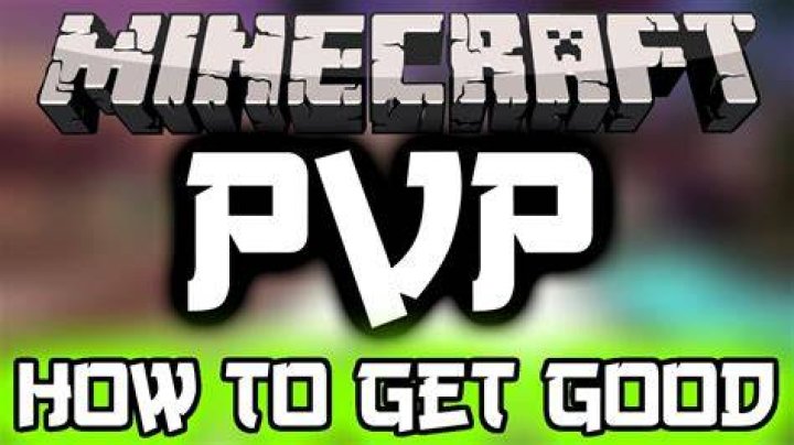 How to get good at minecraft pvp