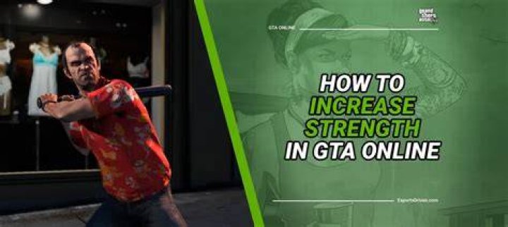 How to get your strength up in gta online