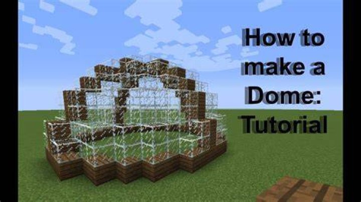 How to make a dome in minecraft