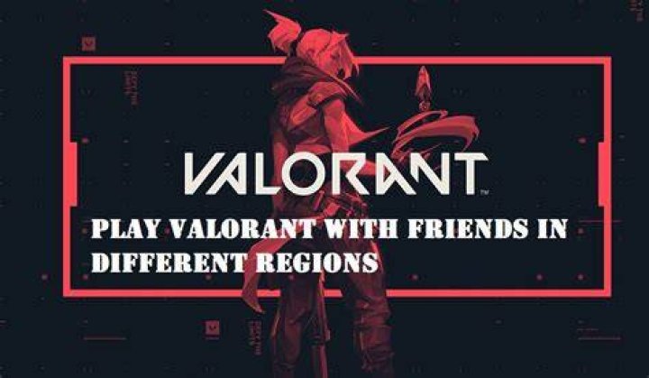 How to play valorant with friends from different regions