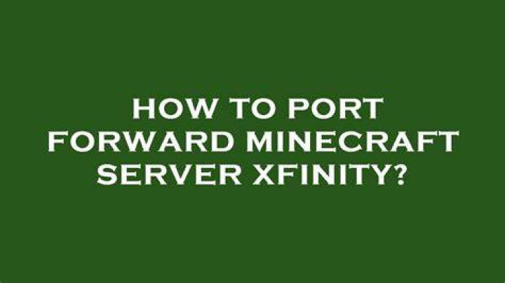 How to port forward minecraft xfinity