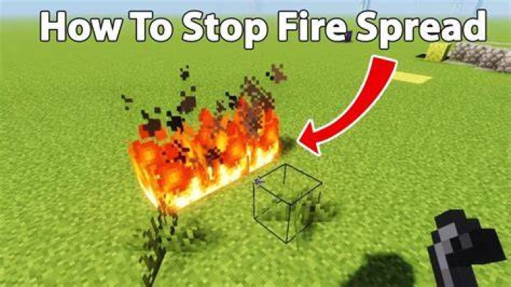 How to stop fire from spreading minecraft