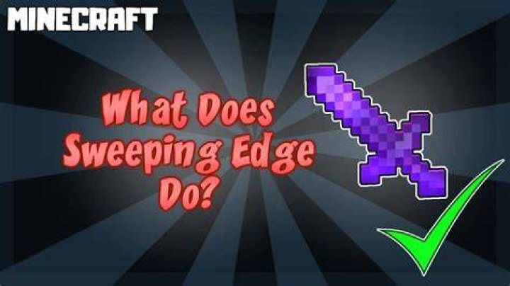 Sweeping edge minecraft what does it do