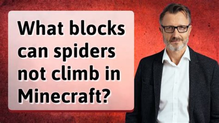 What blocks can spiders not climb minecraft