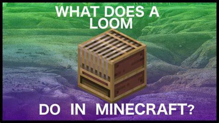 What does loom do in minecraft