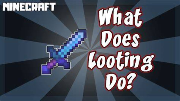 What does looting 2 do in minecraft