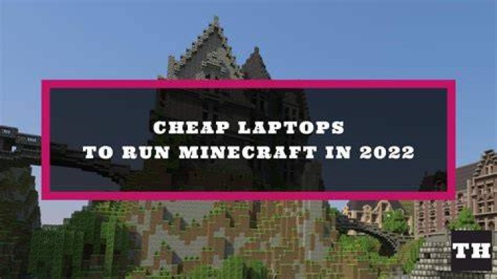 What laptops can run minecraft java
