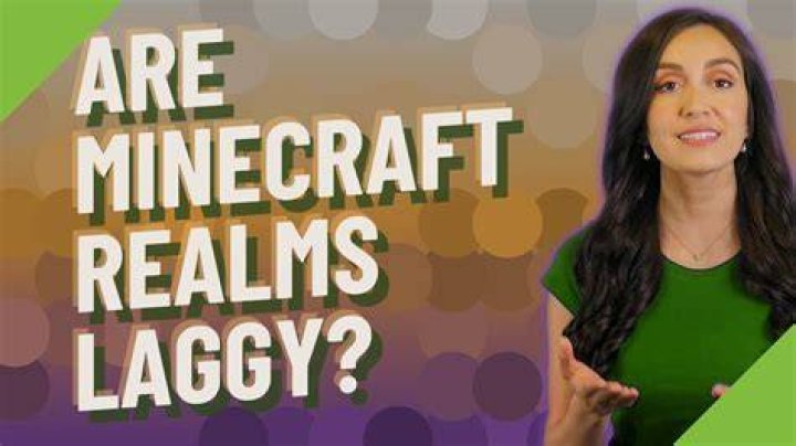 Why is minecraft realms so laggy