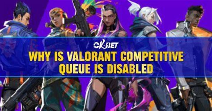 Why is my queue disabled in valorant