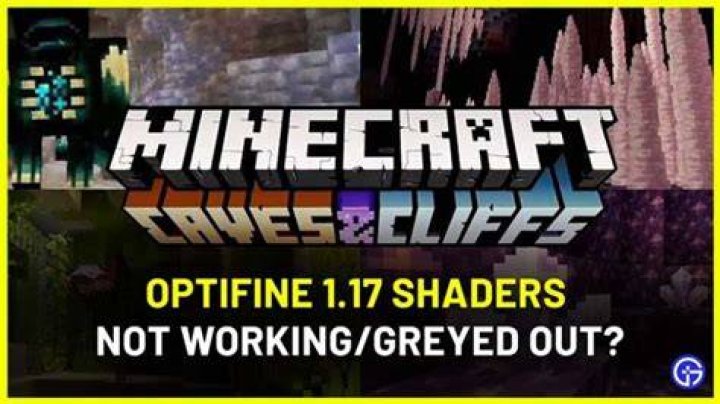 Why is shaders greyed out minecraft 1.17
